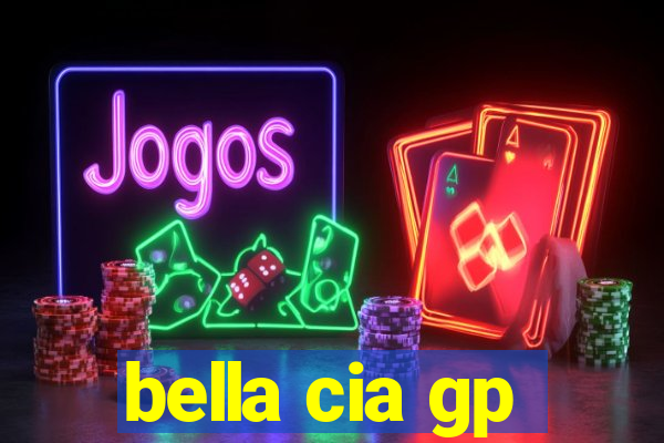 bella cia gp